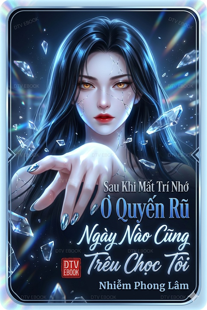 Sau Khi Mất Trí Nhớ, O Quyến Rũ Ngày Nào Cũng Trêu Chọc Tôi